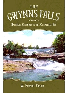 预订 The Gwynns Falls: Baltimore Greenway to the Chesapeake Bay: 9781540218780