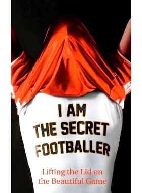 预订 I Am The Secret Footballer: 9780852653081