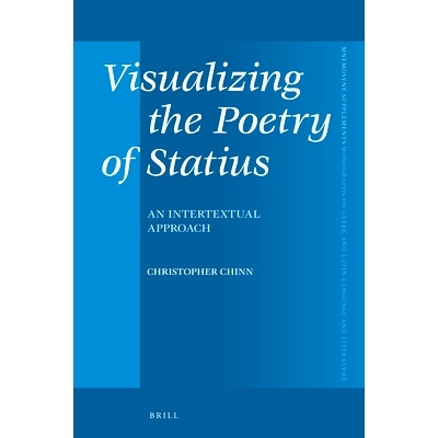 预订 Visualizing the Poetry of Statius: An Intertextual Approach 斯泰修斯诗歌的形象化：一种互文方法: 9789004498853