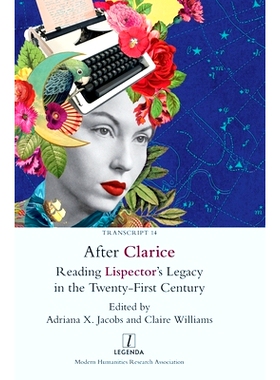 预订 After Clarice: Reading Lispector’s Legacy in the Twenty-First Century: 9781781888599
