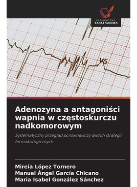 预订 Adenozyna a antagoniści wapnia w częstoskurczu nadkomorowym 9786209346033