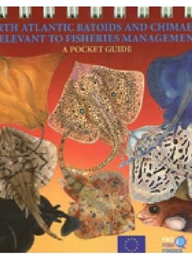 预订 North Atlantic Batoids and Chimaeras Relevant to Fisheries Management 北大西洋与渔业管理有关的鳐和银鲛: 97892510736