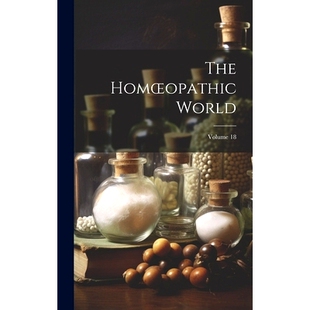 预订 The Homoeopathic World; Volume 18: 9781021122292