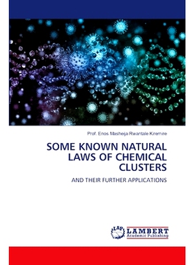 预订 Some Known Natural Laws of Chemical Clusters: 9786207639700