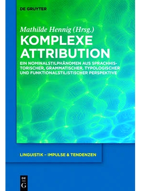 预订 Komplexe Attribution: Ein Nominalstilphänomen aus sprachhistorischer, grammatischer, typologischer und funktionals