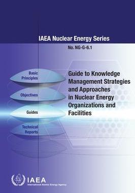 预订 Guide to Knowledge Management Strategies and Approaches in Nuclear Energy Organizations and Facilities