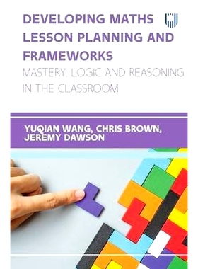 预订 Developing Maths Lesson Planning and Frameworks: Mastery, Logic and Reasoning in the Classroom: 9780335251803
