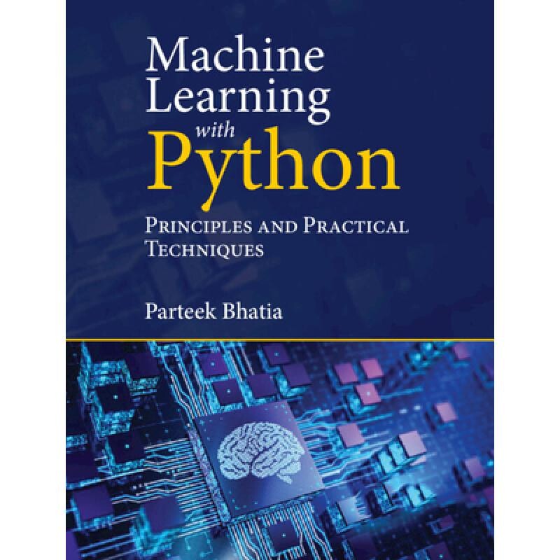 预订 Machine Learning with Python Principles and Practical Techniques 以Python进行机器学习:原理和实用技术 9781009170246