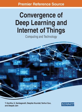 [预订]Convergence of Deep Learning and Internet of Things: Computing and Technology