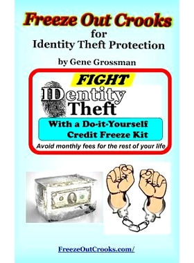 预订 Freeze Out Crooks for Identity Theft Protection: A Do-It-Yourself Credit Freeze Kit: 9781545148341