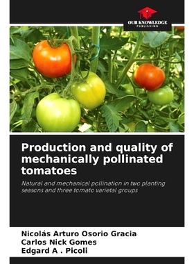 预订 Production and quality of mechanically pollinated tomatoes: Natural and mechanical pollination in two planting seas