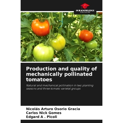 预订 Production and quality of mechanically pollinated tomatoes: Natural and mechanical pollination in two planting seas