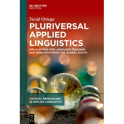 预订 Pluriversal Applied Linguistics: Implications for Language Teaching and Research from the Global South 多元宇宙应用