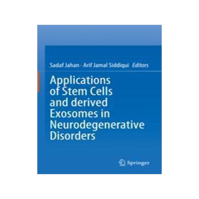 [预订]Applications of Stem Cells and Derived Exosomes in Neurodegenerative Disorders 9789819938476