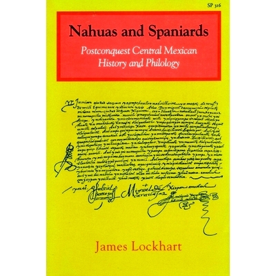 预订 Nahuas and Spaniards: Postconquest Central Mexican History and Philology: 9780804719544