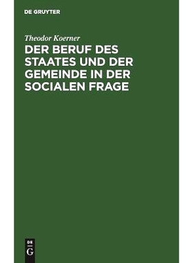 预订 Der Beruf des Staates und der Gemeinde in der Socialen Frage: Ein Beitrag zur Lösung derselben im Deutschen Rechts