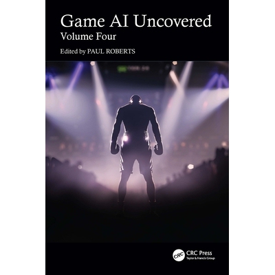 预订 Game AI Uncovered Volume Four 游戏人工智能揭秘 第4卷 9781032824833