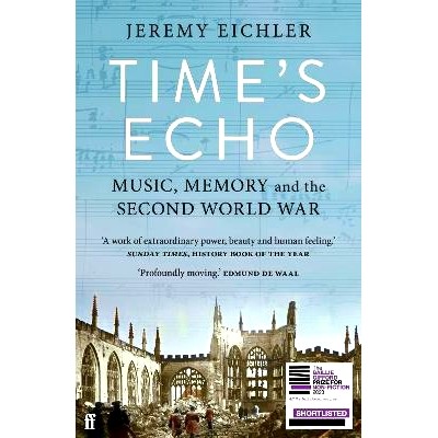 预订 Time’s Echo: The Second World War, the Holocaust, and the Music of Remembrance 时间的回声：*次世界大战、大屠杀