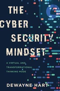 [预订]The Cybersecurity Mindset: A Virtual and Transformational Thinking Mode 9781646635887
