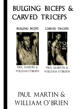 预订 Bulging Biceps & Carved Triceps: Fired Up Body Series - Vol 5 & 6: Fired Up Body: 9781541381421