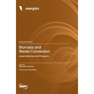 预订 Biomass and Waste Conversion: Latest Advances and Prospects: 9783725819973