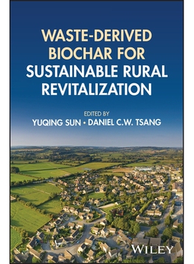 预订 Waste-Derived Biochar For Sustainable Rural Revitalization: 9781394250271