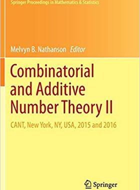 【预售】Combinatorial and Additive Number Theory II: CANT, New York, NY, USA, 2015 and 2016
