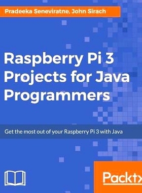 预订 Raspberry Pi 3 Projects for Java Programmers Java程序员的树莓派3项目: 9781786462121