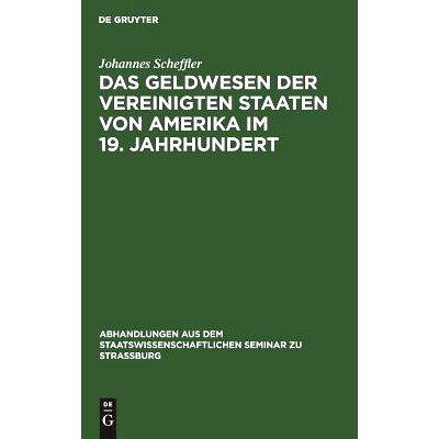 预订 Das Geldwesen der Vereinigten Staaten von Amerika im 19. Jahrhundert: Vom Standpunkte des Staates im Überblick: 97
