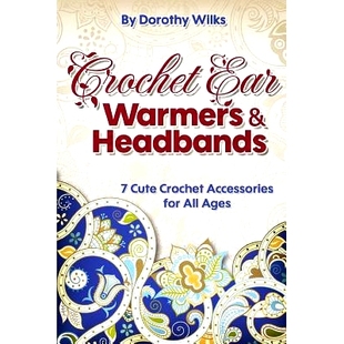 预订 Crochet Ear Warmers and Headbands: 7 Cute Crochet Accessories for All Ages: 9781515137511