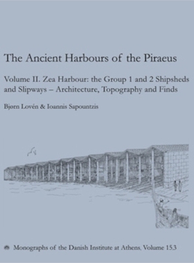预订 The Ancient Harbours of Piraeus: Volume II. Zea Harbour: the Group 1 and 2 Shipsheds and Slipways – Architecture,
