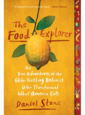 预订 The Food Explorer: The True Adventures of the Globe-Trotting Botanist Who Transformed What America Eats 食物探索者
