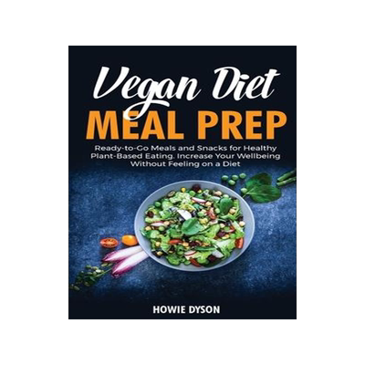 [预订]Vegan Diet Meal Prep: Ready-to-Go Meals and Snacks for Healthy Plant-Based Eating. Increase Your Wel 9781802686760
