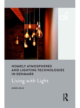 预订 Homely Atmospheres and Lighting Technologies in Denmark: Living with Light 丹麦的居家氛围和照明技术：与光同在: 9781