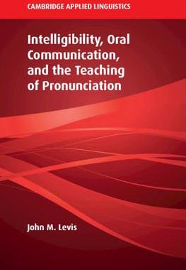 【预订】Intelligibility, Oral Communication, and the Teaching of Pronunciation