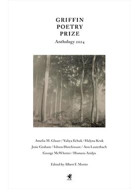 预订 Griffin Poetry Prize Anthology 2024: A Selection of the Shortlist 2024 年格里芬诗歌奖选集：入围作品选集: 9781487013
