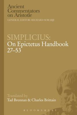 [预订]Simplicius: On Epictetus Handbook 27-53 9781472557360 书籍/杂志/报纸 进口教材/考试类/工具书类原版书 原图主图