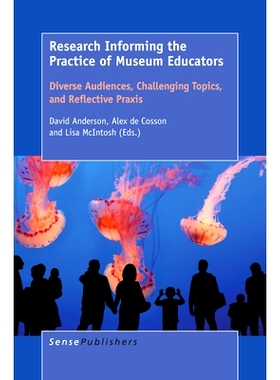 预订 Research Informing the Practice of Museum Educators: Diverse Audiences, Challenging Topics, and Reflective Praxis