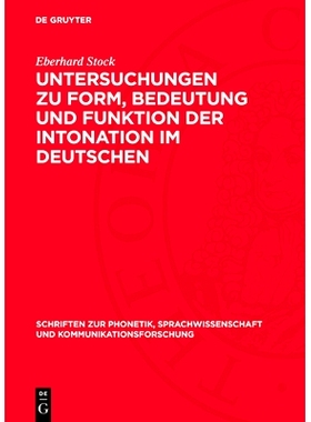 预订 Untersuchungen zu Form, Bedeutung und Funktion der Intonation im Deutschen: 9783112761441