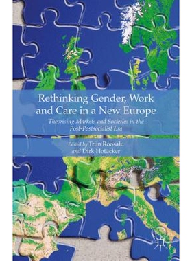 预订 Rethinking Gender, Work and Care in a New Europe: Theorising Markets and Societies in the Post-Postsocialist Era: 9
