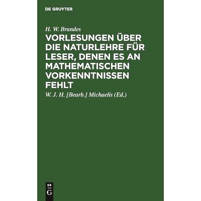预订 Vorlesungen über die Naturlehre für Leser, denen es an mathematischen Vorkenntnissen fehlt: 9783111109602