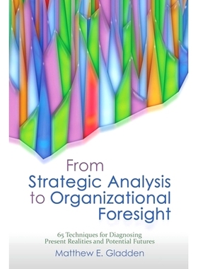 预订 From Strategic Analysis to Organizational Foresight: 65 Techniques for Diagnosing Present Realities and Potential F