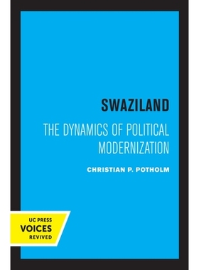 预订 Swaziland: The Dynamics of Political Modernization: 9780520317314