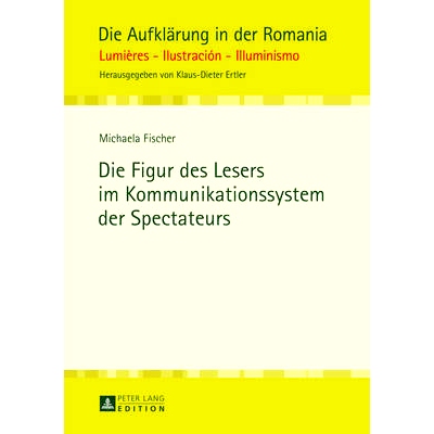 预订 Die Figur des Lesers im Kommunikationssystem der Spectateurs: 9783631647110