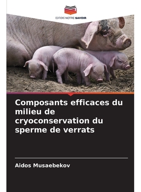 预订 Composants efficaces du milieu de cryoconservation du sperme de verrats: DE: 9786209126949