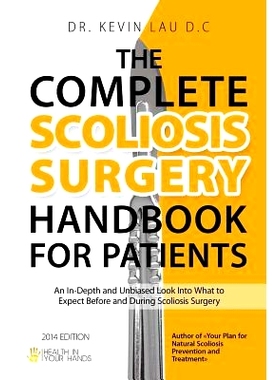 预订 The Complete Scoliosis Surgery Handbook for Patients (2nd Edition): An In-Depth and Unbiased Look Into What to Expe
