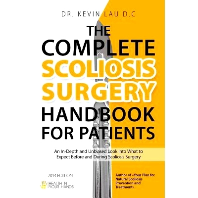 预订 The Complete Scoliosis Surgery Handbook for Patients (2nd Edition): An In-Depth and Unbiased Look Into What to Expe