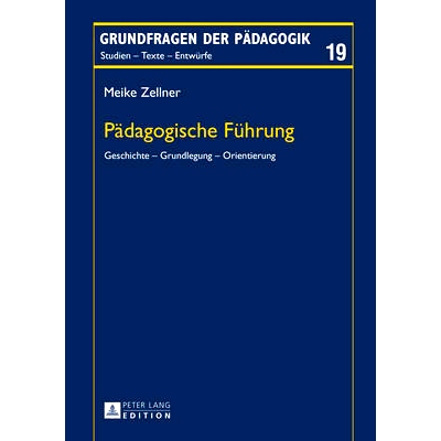 预订 Pädagogische Führung: Geschichte – Grundlegung – Orientierung: 9783631663134