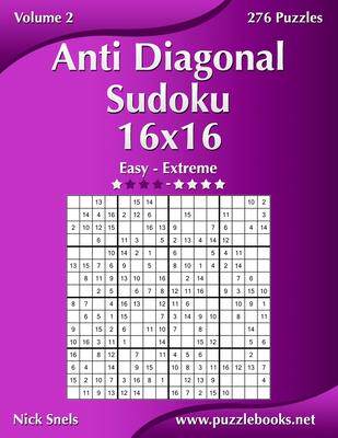 [预订]Anti Diagonal Sudoku 16x16 - Easy to Extreme - Volume 2 - 276 Puzzles 9781503153776