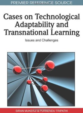 【预订】Cases on Technological Adaptability and Transnational Learning